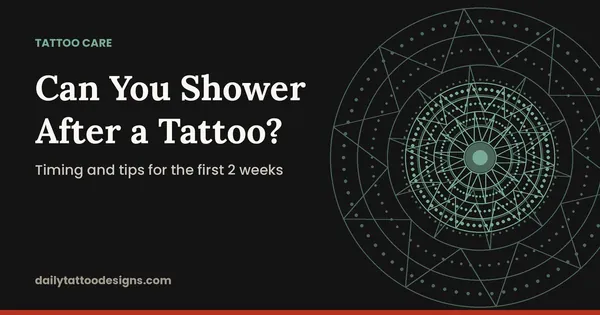 Can You Shower After a Tattoo?: Timing and tips for the first 2 weeks