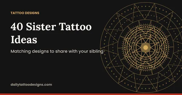 40 Sister Tattoo Ideas: Matching designs to share with your sibling