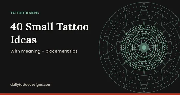 40 Small Tattoo Ideas: With meaning + placement tips